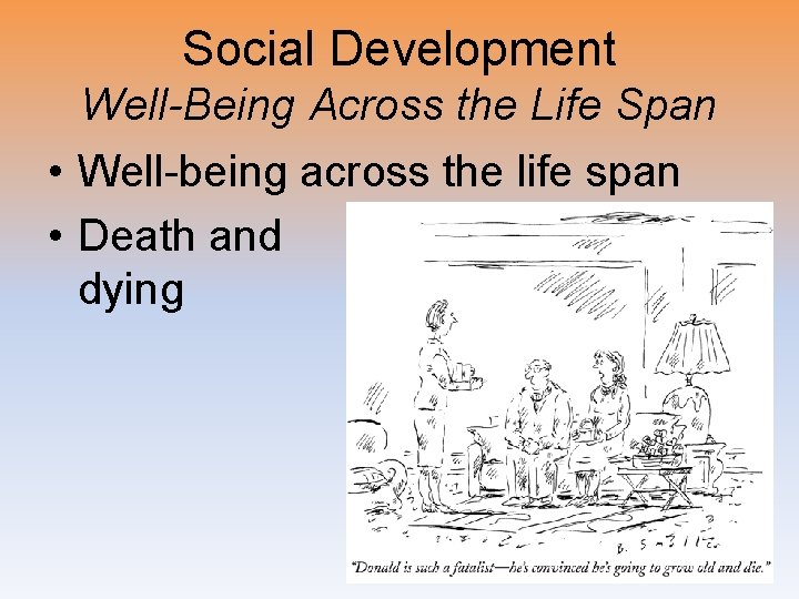 Social Development Well-Being Across the Life Span • Well-being across the life span •