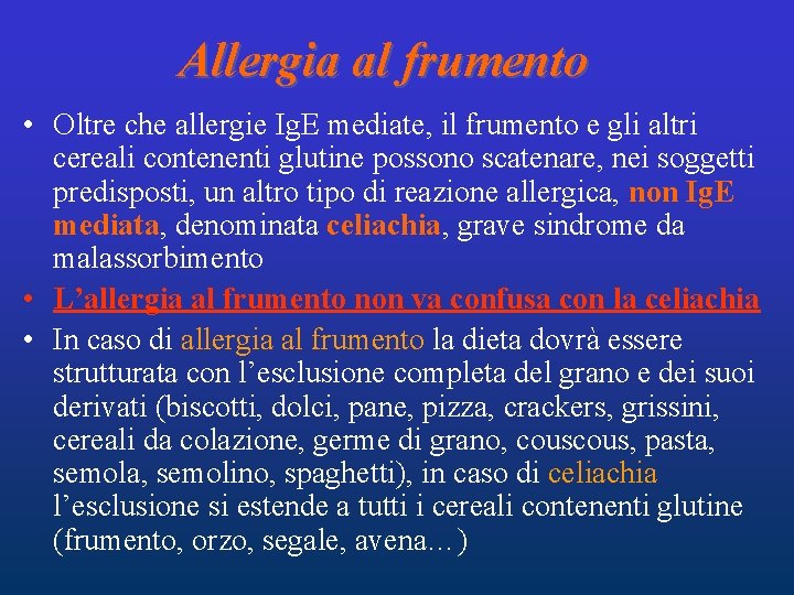 Allergia al frumento • Oltre che allergie Ig. E mediate, il frumento e gli Allergia al frumento • Oltre che allergie Ig. E mediate, il frumento e gli