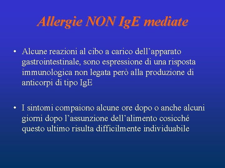 Allergie NON Ig. E mediate • Alcune reazioni al cibo a carico dell’apparato gastrointestinale, Allergie NON Ig. E mediate • Alcune reazioni al cibo a carico dell’apparato gastrointestinale,