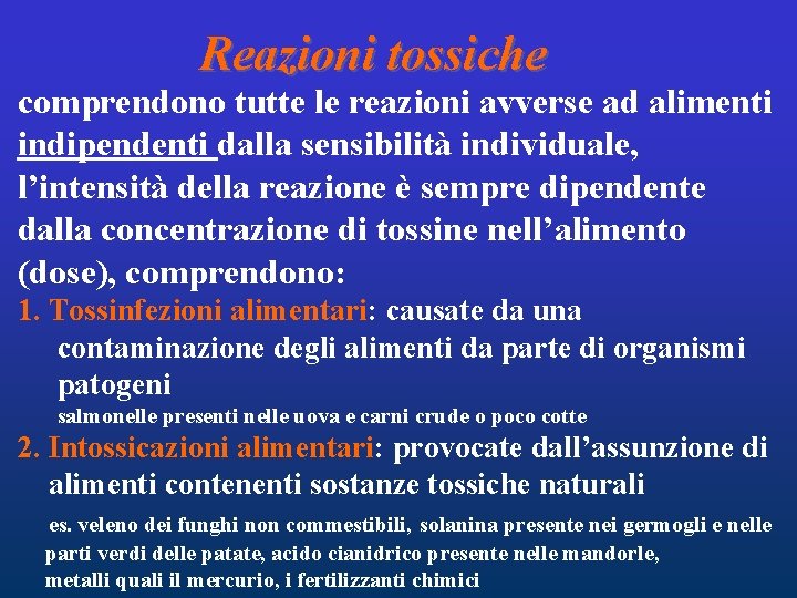 Reazioni tossiche comprendono tutte le reazioni avverse ad alimenti indipendenti dalla sensibilità individuale, l’intensità Reazioni tossiche comprendono tutte le reazioni avverse ad alimenti indipendenti dalla sensibilità individuale, l’intensità