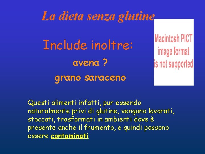 La dieta senza glutine Include inoltre: avena ? grano saraceno Questi alimenti infatti, pur La dieta senza glutine Include inoltre: avena ? grano saraceno Questi alimenti infatti, pur