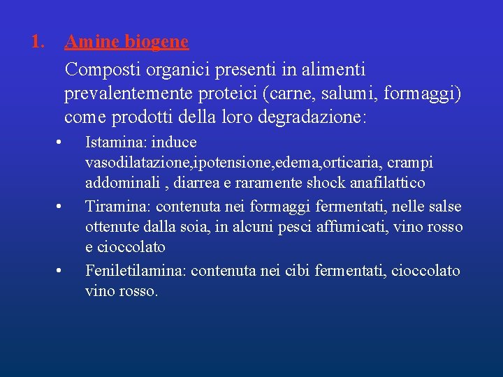 1. Amine biogene Composti organici presenti in alimenti prevalentemente proteici (carne, salumi, formaggi) come 1. Amine biogene Composti organici presenti in alimenti prevalentemente proteici (carne, salumi, formaggi) come