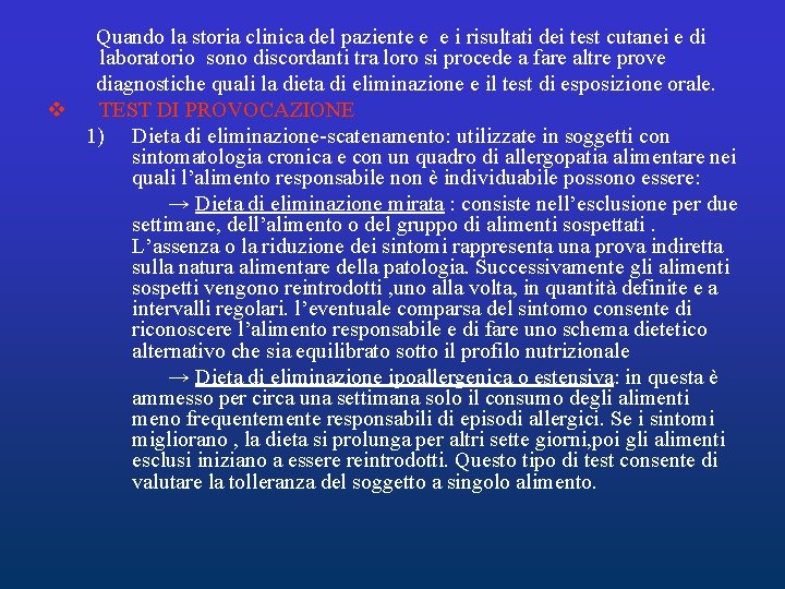 Quando la storia clinica del paziente e e i risultati dei test cutanei Quando la storia clinica del paziente e e i risultati dei test cutanei