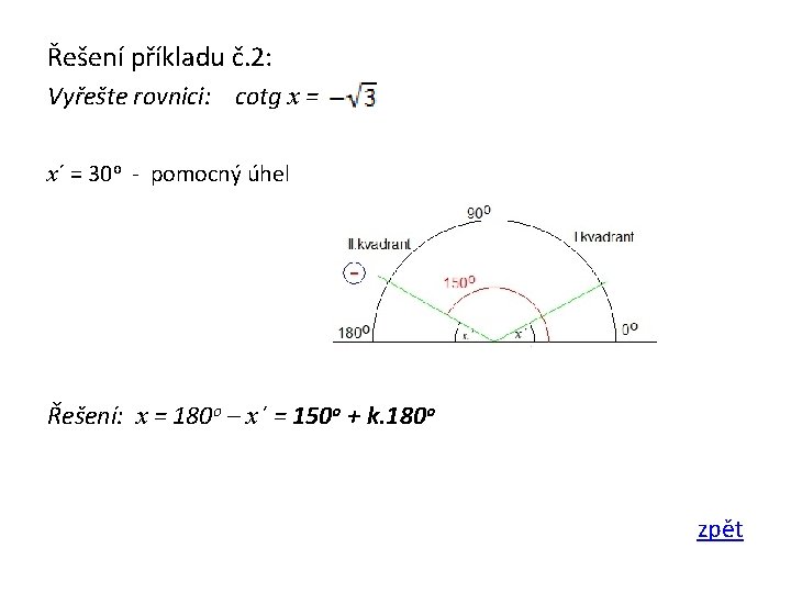 Řešení příkladu č. 2: Vyřešte rovnici: cotg x = x´ = 30 o -