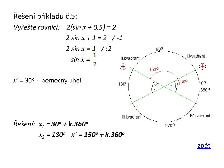 Řešení příkladu č. 5: Vyřešte rovnici: 2(sin x + 0, 5) = 2 2.