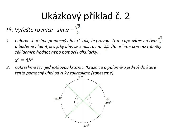 Ukázkový příklad č. 2 Př. Vyřešte rovnici: sin x = 1. nejprve si určíme