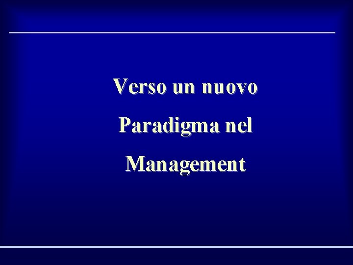 Verso un nuovo Paradigma nel Management 