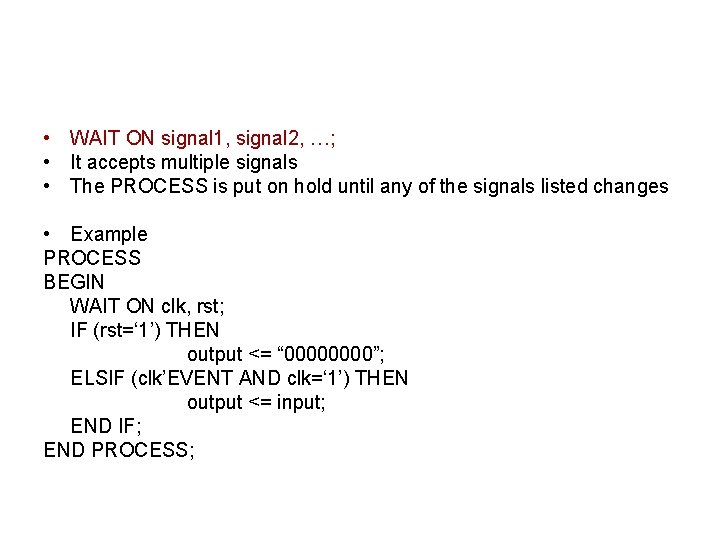  • WAIT ON signal 1, signal 2, …; • It accepts multiple signals