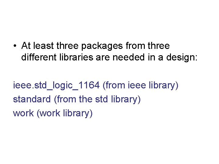  • At least three packages from three different libraries are needed in a