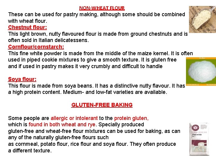 NON-WHEAT FLOUR These can be used for pastry making, although some should be combined