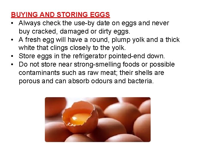 BUYING AND STORING EGGS • Always check the use-by date on eggs and never