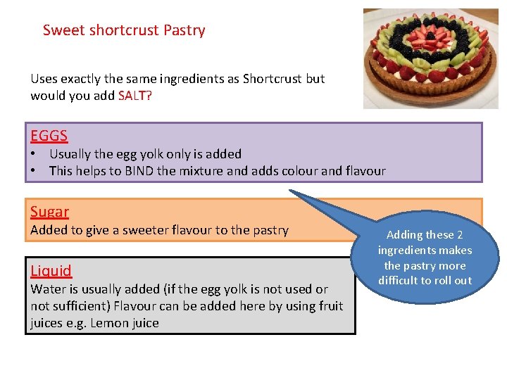 Sweet shortcrust Pastry Uses exactly the same ingredients as Shortcrust but would you add