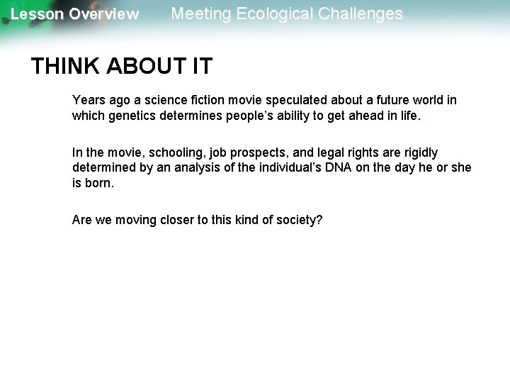 Lesson Overview Meeting Ecological Challenges THINK ABOUT IT Years ago a science fiction movie