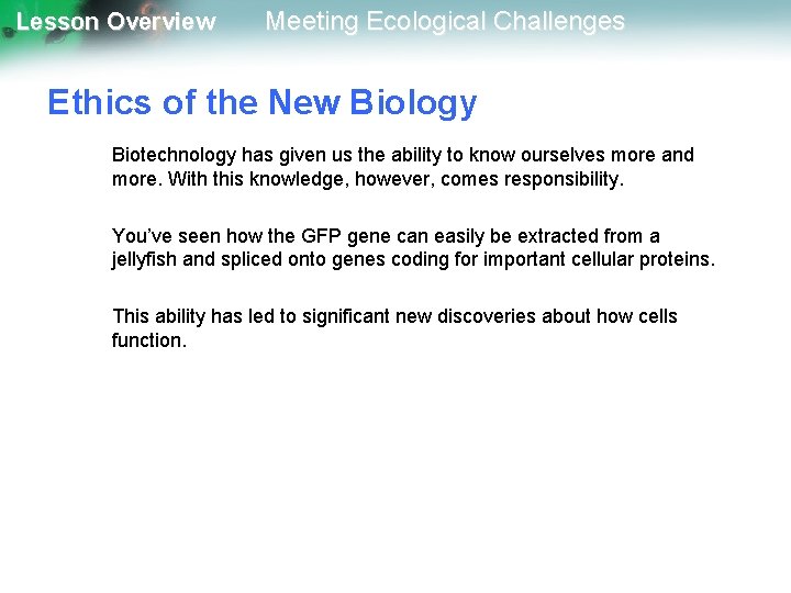 Lesson Overview Meeting Ecological Challenges Ethics of the New Biology Biotechnology has given us