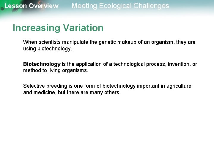 Lesson Overview Meeting Ecological Challenges Increasing Variation When scientists manipulate the genetic makeup of