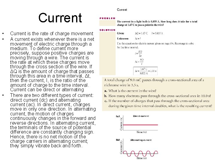 Current • • • Current is the rate of charge movement A current exists Current • • • Current is the rate of charge movement A current exists