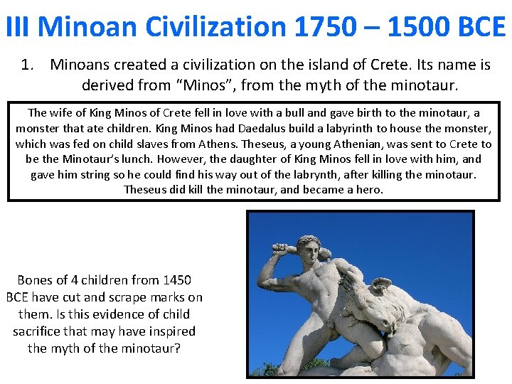 III Minoan Civilization 1750 – 1500 BCE 1. Minoans created a civilization on the III Minoan Civilization 1750 – 1500 BCE 1. Minoans created a civilization on the