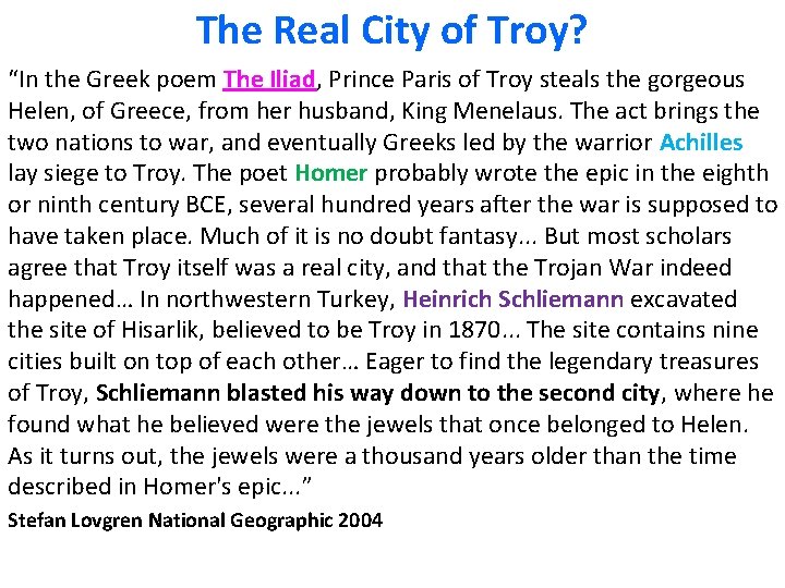 The Real City of Troy? “In the Greek poem The Iliad, Prince Paris of The Real City of Troy? “In the Greek poem The Iliad, Prince Paris of
