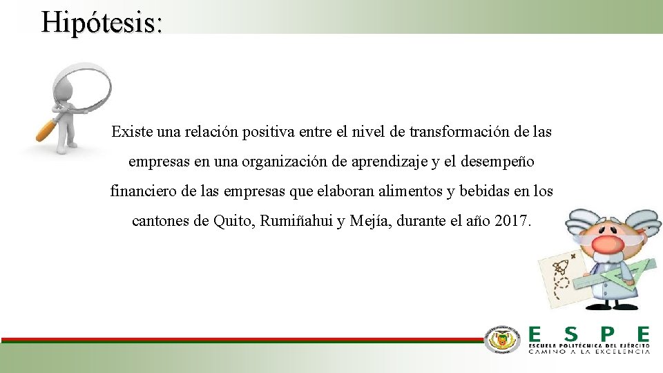 Hipótesis: Existe una relación positiva entre el nivel de transformación de las empresas en