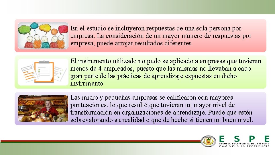 En el estudio se incluyeron respuestas de una sola persona por empresa. La consideración