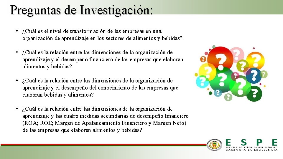 Preguntas de Investigación: • ¿Cuál es el nivel de transformación de las empresas en