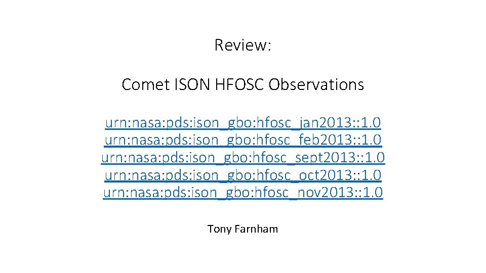 Review: Comet ISON HFOSC Observations urn: nasa: pds: ison_gbo: hfosc_jan 2013: : 1. 0