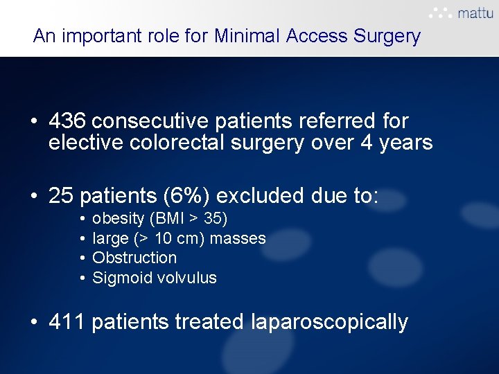 An important role for Minimal Access Surgery • 436 consecutive patients referred for elective An important role for Minimal Access Surgery • 436 consecutive patients referred for elective