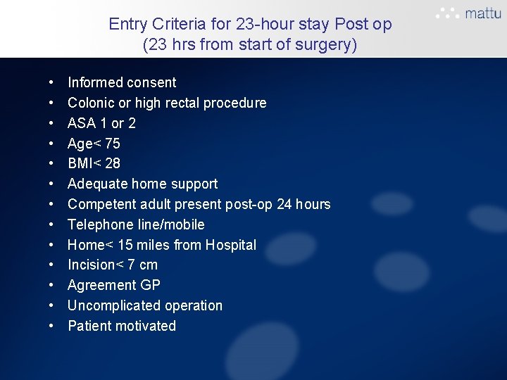 Entry Criteria for 23 -hour stay Post op (23 hrs from start of surgery) Entry Criteria for 23 -hour stay Post op (23 hrs from start of surgery)