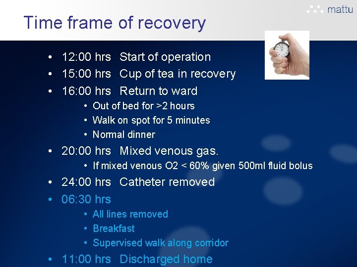 Time frame of recovery • 12: 00 hrs Start of operation • 15: 00 Time frame of recovery • 12: 00 hrs Start of operation • 15: 00
