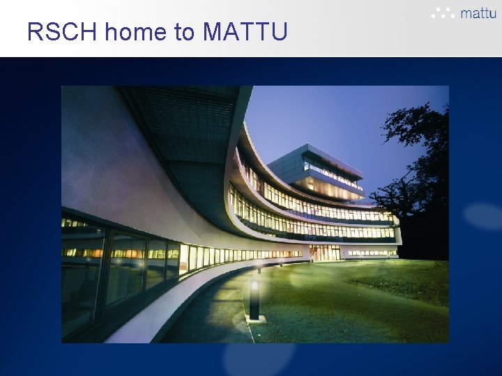 RSCH home to MATTU RSCH home to MATTU