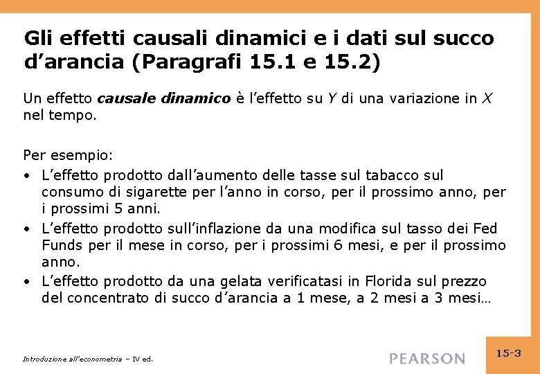 Gli effetti causali dinamici e i dati sul succo d’arancia (Paragrafi 15. 1 e