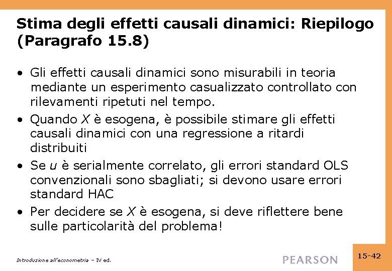 Stima degli effetti causali dinamici: Riepilogo (Paragrafo 15. 8) • Gli effetti causali dinamici