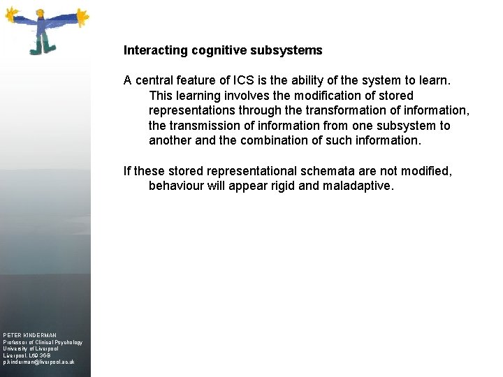 Interacting cognitive subsystems A central feature of ICS is the ability of the system