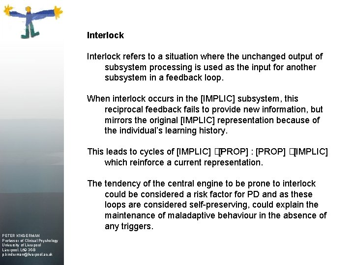 Interlock refers to a situation where the unchanged output of subsystem processing is used