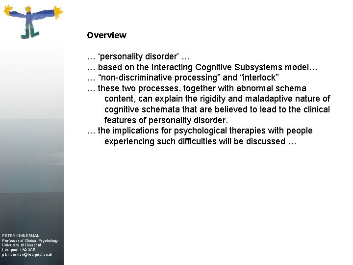 Overview … ‘personality disorder’ … … based on the Interacting Cognitive Subsystems model… …