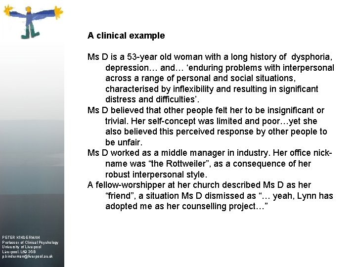 A clinical example Ms D is a 53 -year old woman with a long