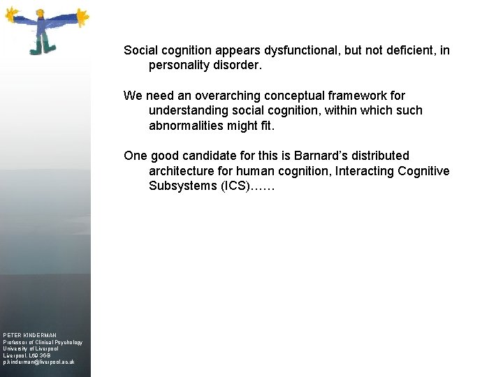 Social cognition appears dysfunctional, but not deficient, in personality disorder. We need an overarching