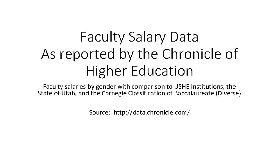 Faculty Salary Data As reported by the Chronicle of Higher Education Faculty salaries by