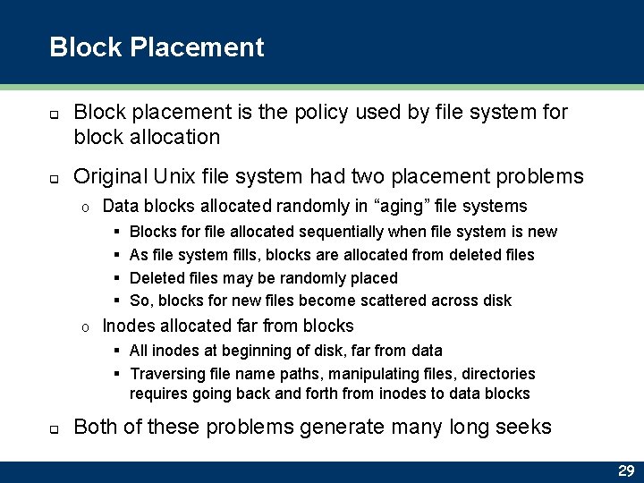 Block Placement q q Block placement is the policy used by file system for