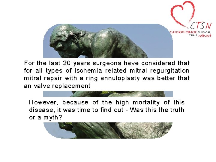 For the last 20 years surgeons have considered that for all types of ischemia