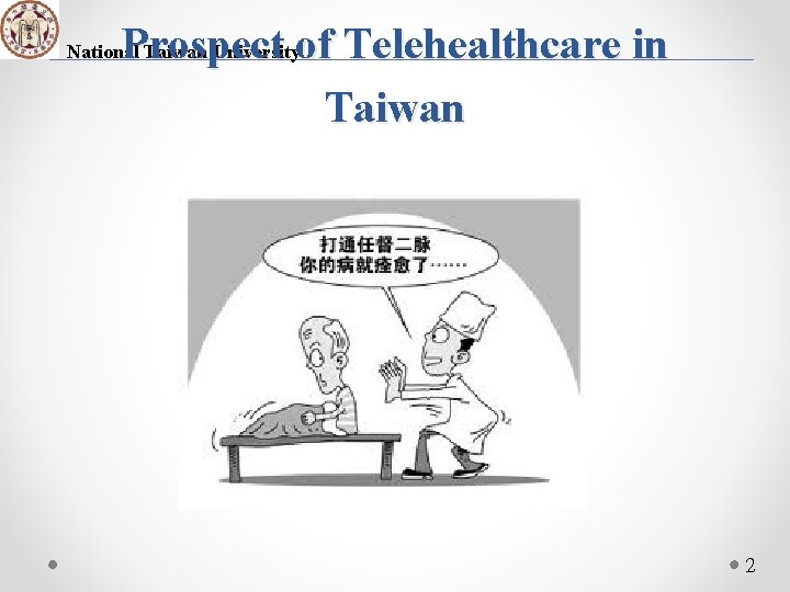 Prospect of Telehealthcare in Taiwan National Taiwan University 2 