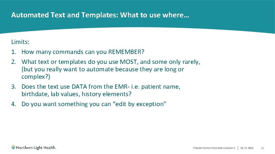 Automated Text and Templates: What to use where… Limits: 1. How many commands can