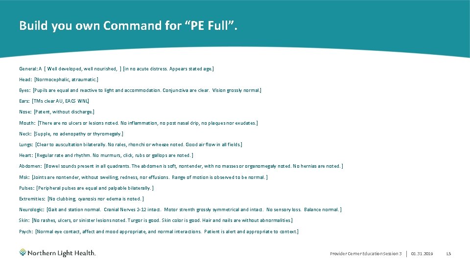 Build you own Command for “PE Full”. General: A [ Well developed, well nourished,