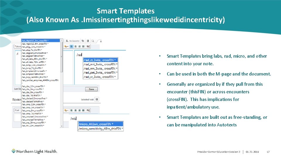 Smart Templates (Also Known As. Imissinsertingthingslikewedidincentricity) • Smart Templates bring labs, rad, micro, and