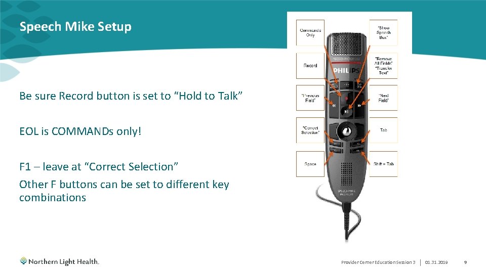 Speech Mike Setup Be sure Record button is set to “Hold to Talk” EOL