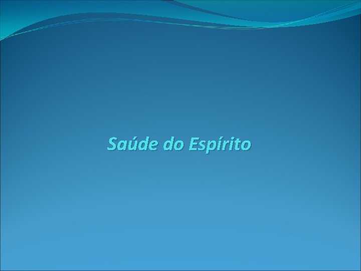 Saúde do Espírito 