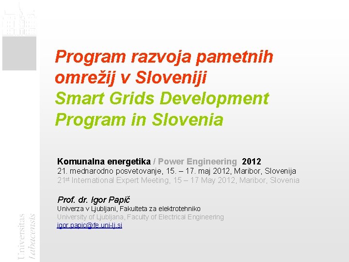Program razvoja pametnih omrežij v Sloveniji Smart Grids Development Program in Slovenia Komunalna energetika