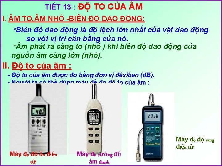 TIẾT 13 : ĐỘ TO CỦA M I. M TO, M NHỎ BIÊN ĐỘ