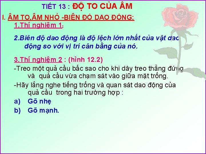 TIẾT 13 : ĐỘ TO CỦA M I. M TO, M NHỎ BIÊN ĐỘ