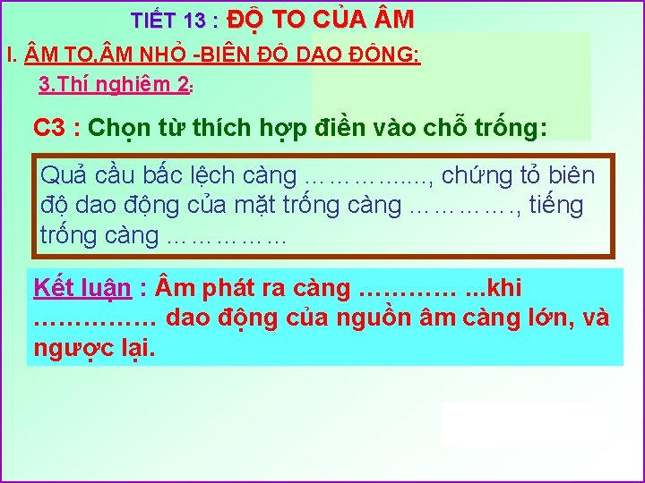 TIẾT 13 : ĐỘ TO CỦA M I. M TO, M NHỎ BIÊN ĐỘ